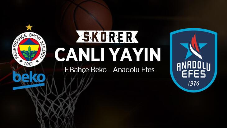 CANLI ANLATIM | Fenerbahçe Beko - Anadolu Efes