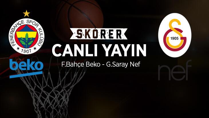 CANLI ANLATIM | Fenerbahçe Beko - Galatasaray Nef